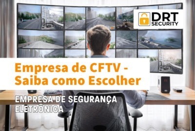 Como escolher uma empresa de CFTV